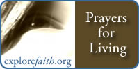 Prayers for Living on explorefaith.org