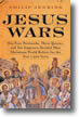 Jesus Wars: How Four Patriarchs, Three Queens, and Two Emperors Decided What Christians Would Believe for the Next 1,500 Years, Philip Jenkins