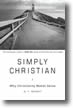 Simply Christian: Why Christianity Makes Sense by N.T. Wright