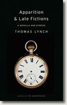 Apparition and Late Fictions: A Novella and Stories by Thomas Lynch