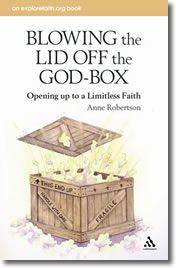 Blowing the Lid off the God-Box: Opening up to a limitless faith by Anne Robertson