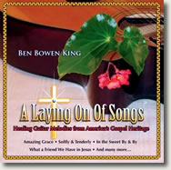 A Laying on Of Songs: Healing Guitar Melodies from Ben Bowen King
