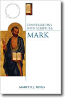 Conversations with Scripture: The Gospel of Mark by Marcus Borg