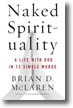 Naked Spirituality: A Life with God in Twelve Simple Words by Brian McLaren