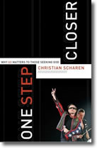 One Step Closer: Why U2 Matters to those Seeking God by Christian Scharen