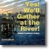 Yes! We'll Gather at the River by Barbara Cawthorne Crafton